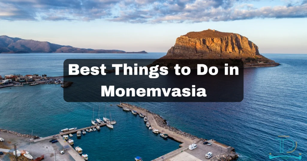 Best Things to Do in Monemvasia, Greece