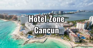 Cancun’s Hotel Zone